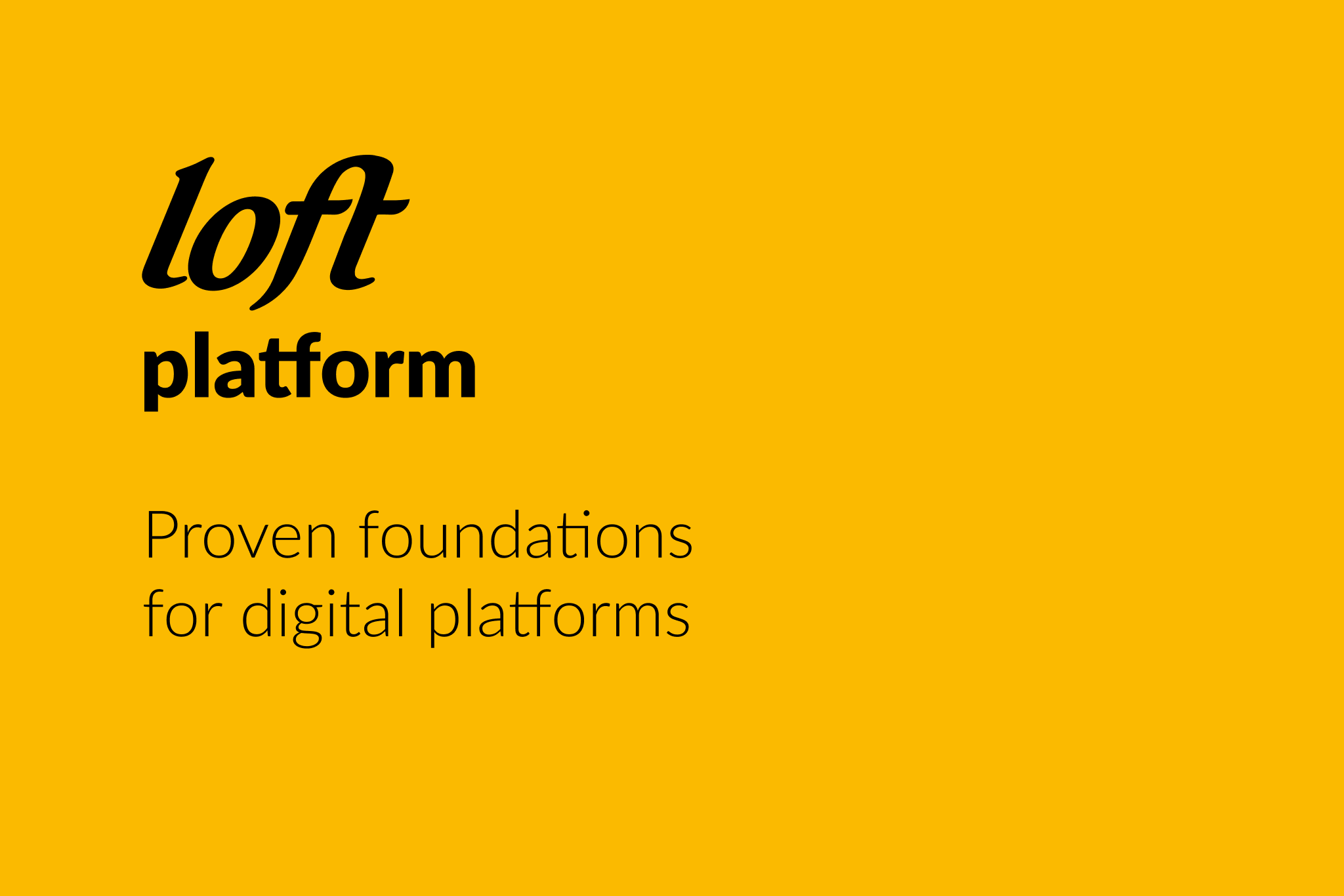 Loft Platform - proven foundations for digital platforms